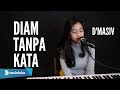 DIAM TANPA KATA - D'MASIV |  MICHELA THEA