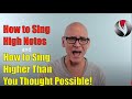 How to Sing High Notes and How to Sing Higher Than You Thought Possible