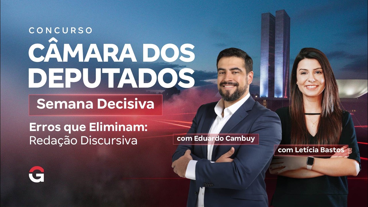 Concurso Câmara dos Deputados | Semana Decisiva: Erros que Eliminam: Redação Discursiva