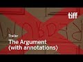 THE ARGUMENT (WITH ANNOTATIONS) Trailer | TIFF 2017