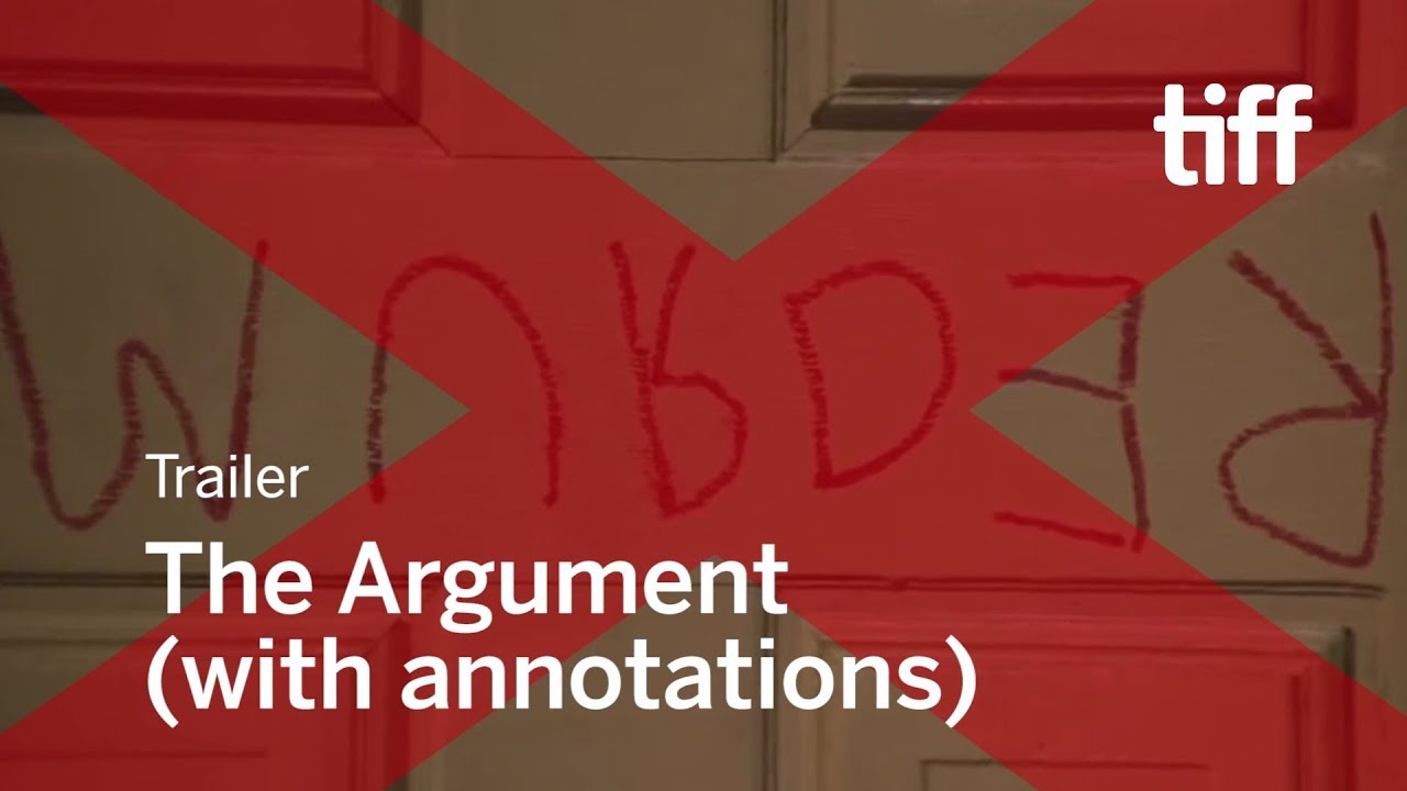 THE ARGUMENT (WITH ANNOTATIONS) Trailer | TIFF 2017