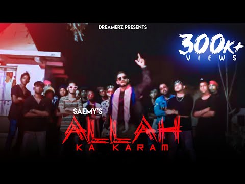SAEMY - ALLAH KA KARAM | DJ APPLE AND GOMZY |Official music video