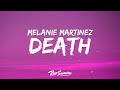 Melanie Martinez - DEATH (Lyrics)