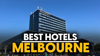 Best Hotels In Melbourne, Australia - Top 5 Picks For Any Budget