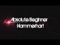 Absolute Beginner Hammerhart HQ 