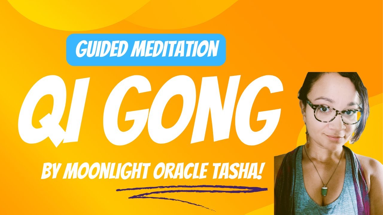 (4) Qi Gong Guided Meditation by Moonlight Oracle Tasha | Beginners Welcome!