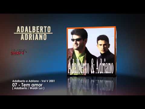 Adalberto e Adriano - CD Preciso ir (2001) 07-Tem amor