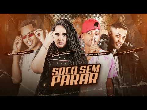 🔵   MC SHEK   BARCA NA BATIDA   LARYSSA REAL   DJ FREITAS OFICIAL     SOCA SEM PARAR   AUDIO OFICIAL