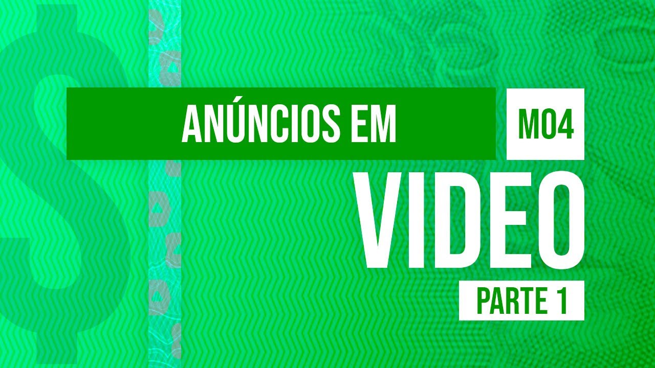 Anúncios em Vídeo - Parte 1 - @Curso em Vídeo como anunciar na Internet