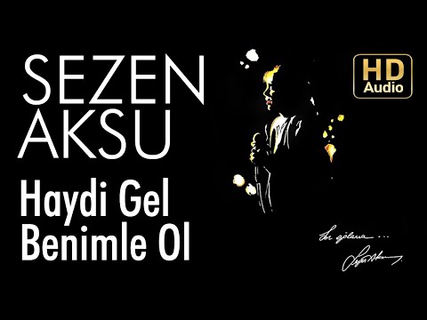 Sezen Aksu - Haydi Gel Benimle Ol (Official Audio)
