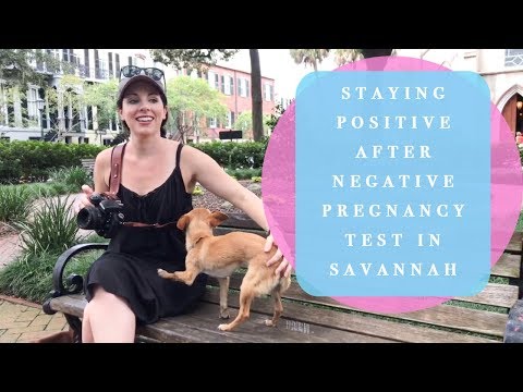Staying positive after Negative Pregnancy test | Savannah beach weekend