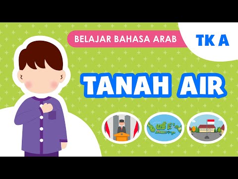 Belajar Bahasa Arab untuk Anak | Tingkat TK A “Tema Tanah Air”