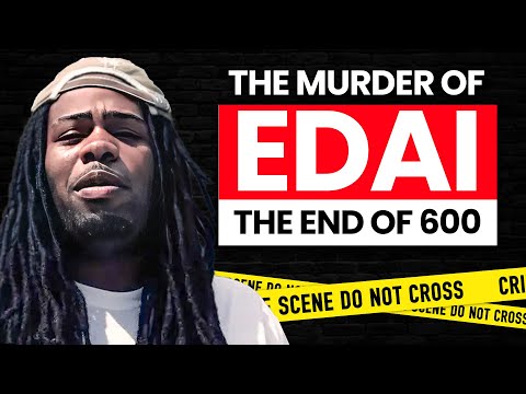 The Murder of Edai and Fall of 600