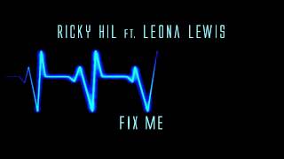 Ricky Hil ft. Leona Lewis - Fix Me