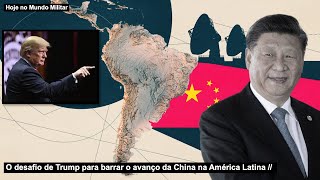 O desafio de Trump para barrar o avanço da China na América Latina