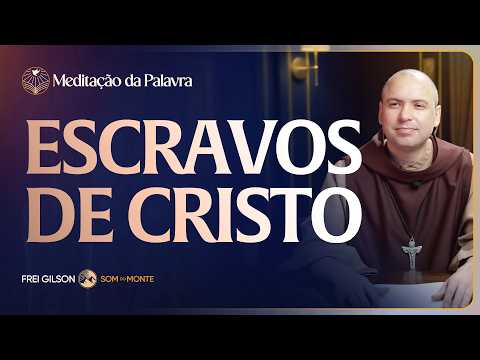 FREI GILSON-MEDITAÇÃO DA PALAVRA