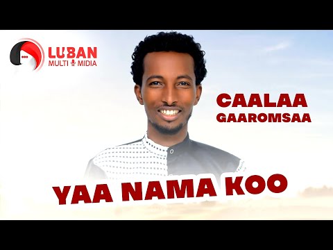 Caalaa Gaaromsaa #YaaNamakoo New Ethiopian Oromo Music Video 2021 ( Official Video )#Gelana_Garomsa