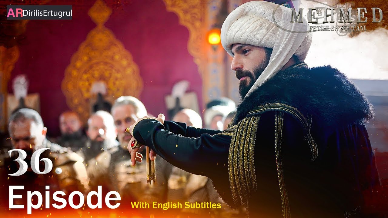 Mehmed Fetihler Sultani Season 2 Episode 36 With English Subtitles