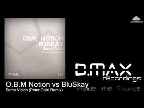 O.B.M Notion vs BluSkay - Same Vision (Peter O'ski Remix)