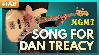 SONG FOR DAN TREACY - MGMT | Bass Cover + Play Along Tabs