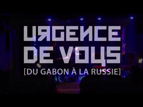 Urgence de vous [du Gabon à la Russie] - Teaser 