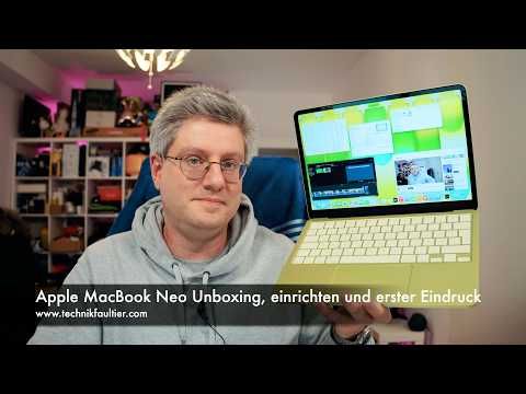Apple MacBook Neo Unboxing, einrichten und erster Eindruck