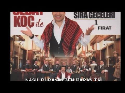 SEDAT KOÇ - NASIL DURAYIM BEN MARAŞTA