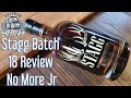 Stagg Batch 18 Review