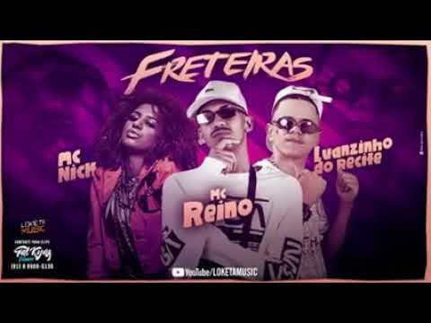 MC REINO E LUANZINHO DO RECIFE FEAT : MC NICK - FRETEIRAS