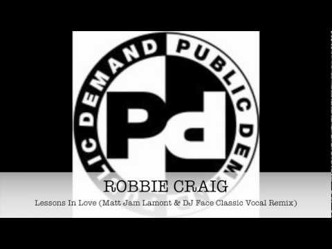 ROBBIE CRAIG - Lessons In Love  (Matt Jam Lamont & DJ Face Classic Vocal)