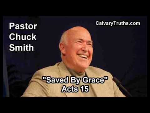 Saved By Grace, Acts 15 - Pastor Chuck Smith - Topical Bible Study