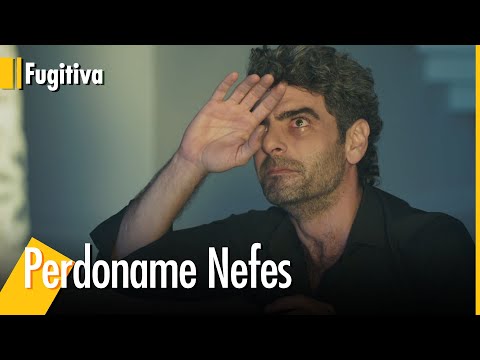 Vedat pide perdón de Nefes - Mar Negro | Fugitiva