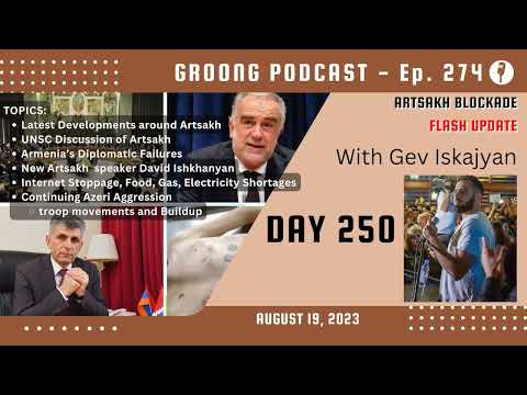 Artsakh Blockade Flash Update with Gev Iskajyan - Ep 274, August 19, 2023