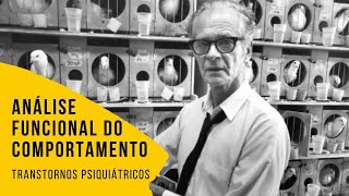 Análise Funcional do Comportamento 6 - Transtornos Psiquiátricos
