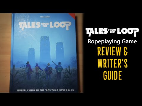 Sci-fi, Nostalgia & Adventure: A Review & Writer’s Guide to "Tales From The Loop" RPG