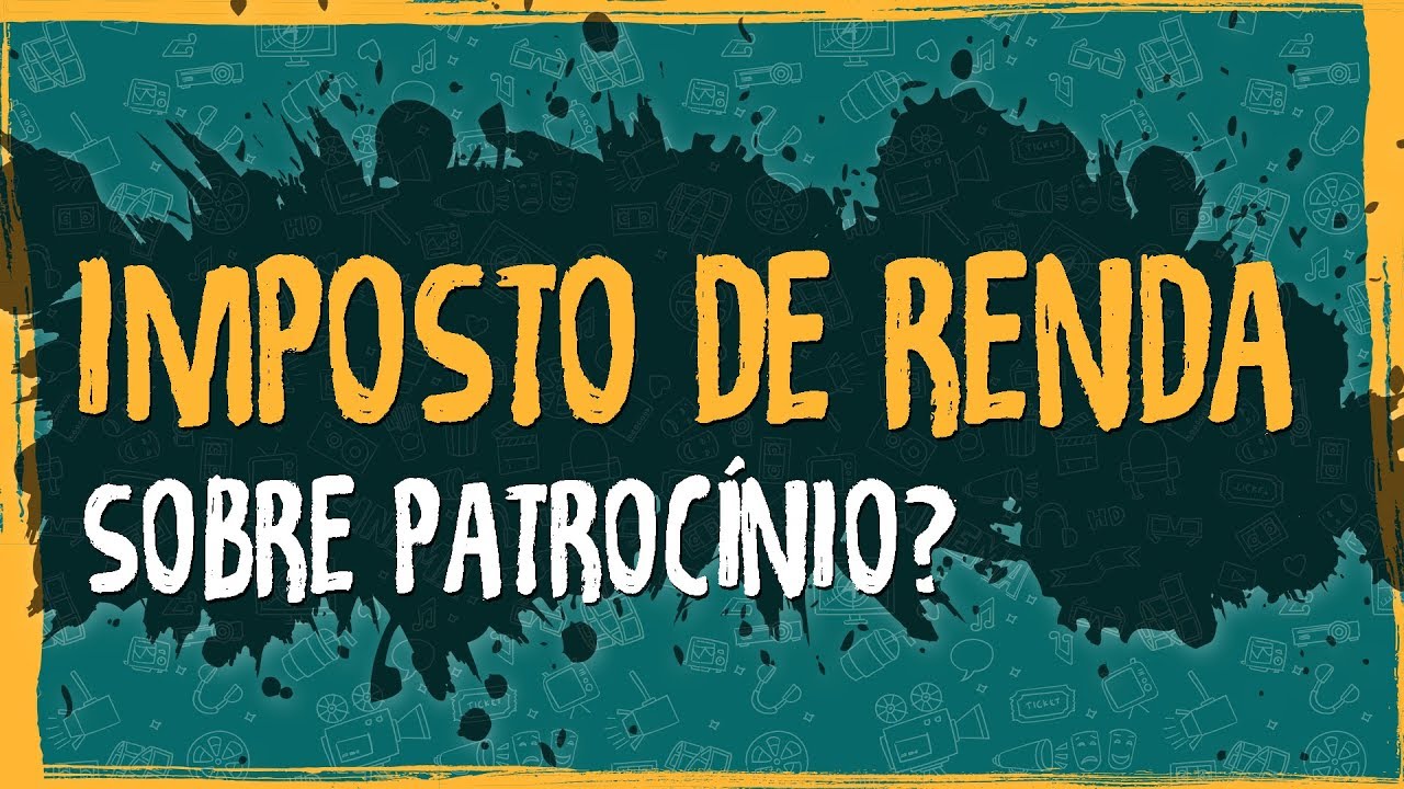 Pago Imposto de Renda Sobre Patrocínio?