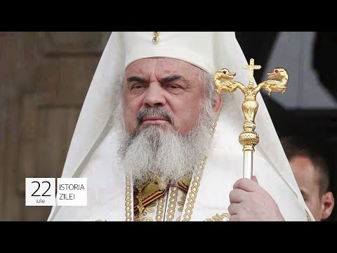 Evenimentele din 22 iulie -  Patriarhul Daniel, la 71 de ani!