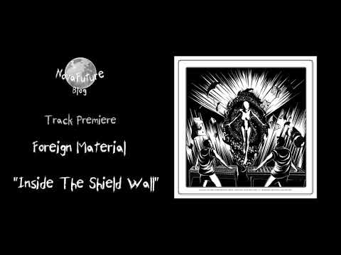 Foreign Material - Inside The Shield Wall [SCR03 | Supercinema Records | Premiere]