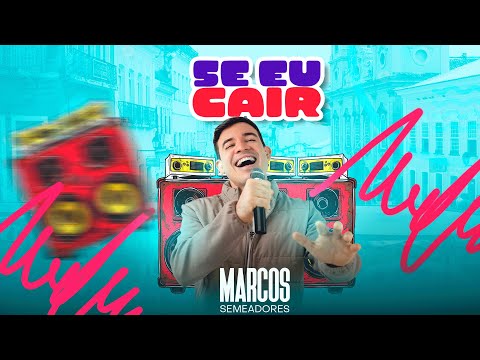 Marcos Semeadores - Se Eu Cair (Clipe Oficial)