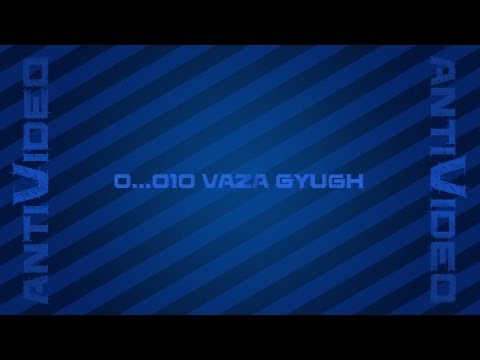 0..010 Antivideo - Vaza Gyugh