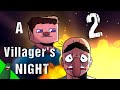 Minecraft A Villager S Night PT2 Animation
