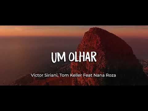 Victor Siriani, Tom Keller feat Nana Roza - Um Olhar