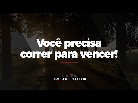 [Tempo de Refletir] Você precisa correr para vencer!