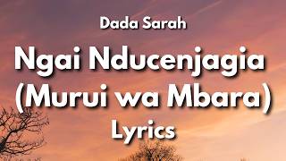 Download lagu Ngai Nducenjagia  Murui wa Mbara by Dada Sarah Lyrics | Kikuyu Gospel Music 2026 Song mp3