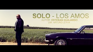 Los Amos - Solo  (Video Oficial)