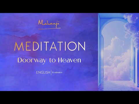 Meditation Doorway to Heaven I Mohanji