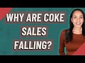Why Are Coke Sales Falling