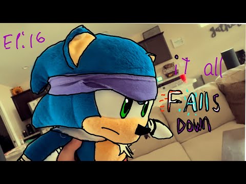 The Sonic plush show: S1 Ep 16- It all falls down