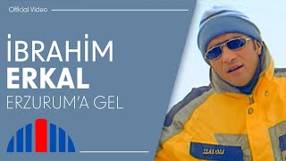 İbrahim Erkal - Erzurum&#39;a Gel (Official Video)