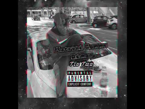 Tic Tac - Matrixé Comme Démon  (audio) [by bbzalaprod]
